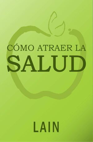CÓMO ATRAER LA SALUD