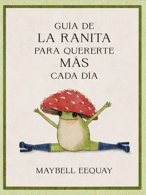 GUÍA DE LA RANITA PARA QUERERTE MÁS CADA DÍA