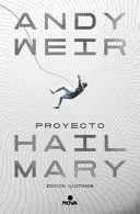 PROYECTO HAIL MARY (EDICIÓN ILUSTRADA) / PROJECT HAIL MARY