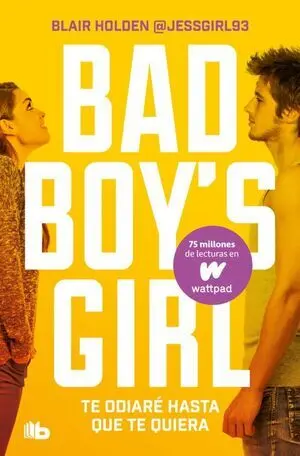 * BAD BOYS GIRL 1: TE ODIARE HASTA QUE TE QUIERA