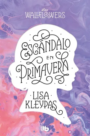 ESCANDALO EN PRIMAVERA (LAS WALLFLOWERS 4)