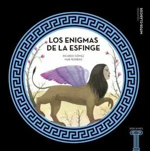 MITOS Y CLASICOSLOS ENIGMAS DE LA ESFINGE