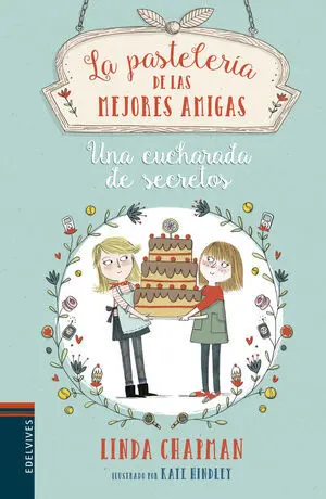 PASTELERIA DE LAS MEJORES AMIGAS 2: UNA CUCHARADA DE SECRETOS
