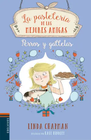 PASTELERIA DE LAS MEJORES AMIGAS 4: PERROS Y GALLETAS