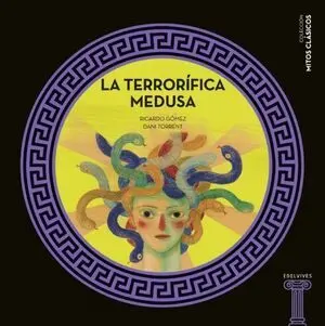 MITOS CLASICOS :LA TERRORIFICA MEDUSA