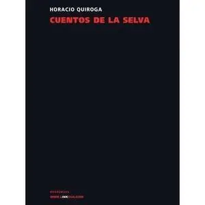 CUENTOS DE LA SELVA (LITERATURA UNIVERSAL 59)