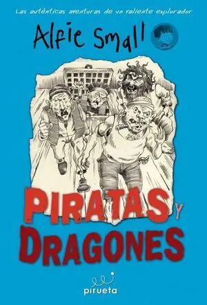 PIRATAS Y DRAGONES. DIARIO DE ALFIE SMALL VOL. 1