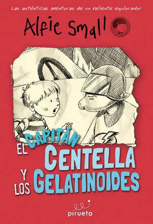 EL CAPITÁN CENTELLAS Y LOS GELATINODES. DIARIO DE ALFIE SMALL VOL. 4