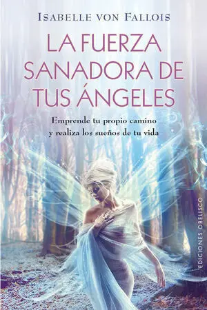 * LA FUERZA SANADORA DE TUS ÁNGELES
