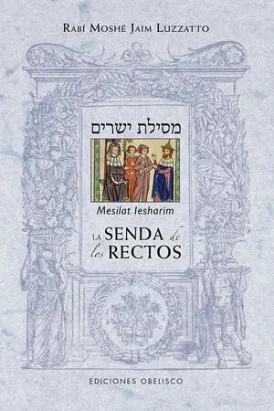 LA SENDA DE LOS RECTOS (MESILAT LESHARIM)