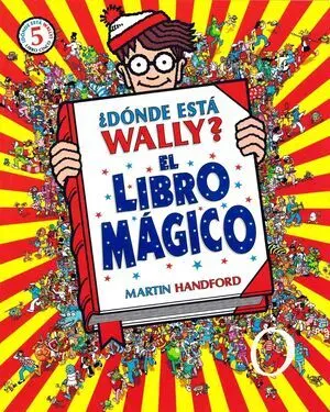 ¿DÓNDE ESTÁ WALLY? EL LIBRO MÁGICO (COLECCIÓN ¿DÓNDE ESTÁ WALLY?)