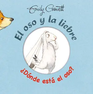 EL OSO Y LA LIEBRE ¿DÓNDE ESTÁ EL OSO?