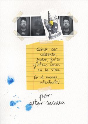 CÓMO SER VALIENTE, JUSTO, FELIZ Y OTRAS COSAS EN LA VIDA (O AL MENOS INTENTARLO)