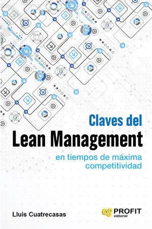 CLAVES DEL LEAN MANAGEMENT EN TIEMPOS DE MÁXIMA COMPETITIVIDAD