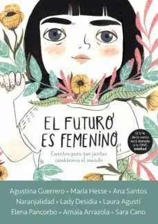 EL FUTURO ES FEMENINO: CUENTOS PARA QUE JUNTAS CAMBIEMOS EL MUNDO