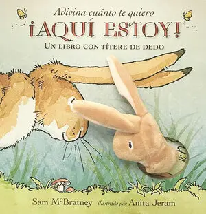 ADIVINA CUÁNTO TE QUIERO ¡AQUÍ ESTOY!