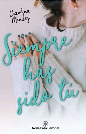 * SIEMPRE HAS SIDO TÚ