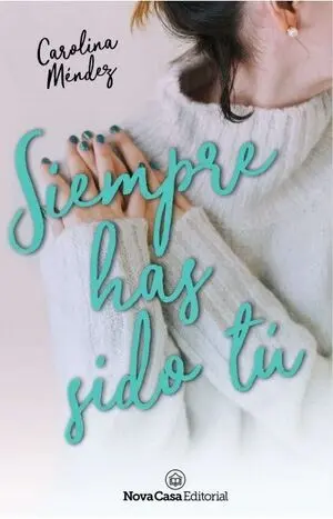* SIEMPRE HAS SIDO TÚ