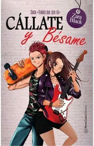* TIENES QUE SER TÚ 2. CÁLLATE Y BÉSAME