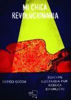 * MI CHICA REVOLUCIONARIA (ED ILUSTRADA)