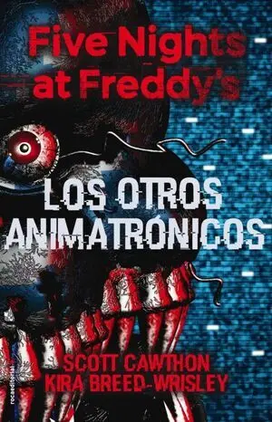 FIVE NIGHTS AT FREDDYS 2: LOS OTROS ANIMATRONICOS (TAPA DURA)