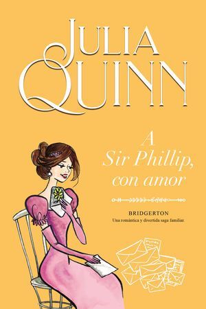 BRIDGERTON 5: A SIR PHILLIP, CON AMOR