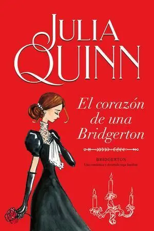 BRIDGERTON 6:  EL CORAZON DE UNA BRIDGERTON