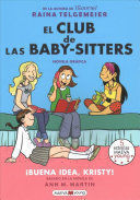 CLUB DE LAS BABY SITTERS 1: BUENA IDEA, KRISTY! (NOVELA GRAFICA)