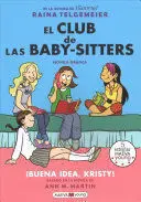 CLUB DE LAS BABY SITTERS 1: BUENA IDEA, KRISTY! (NOVELA GRAFICA)