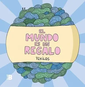 EL MUNDO ES UN REGALO