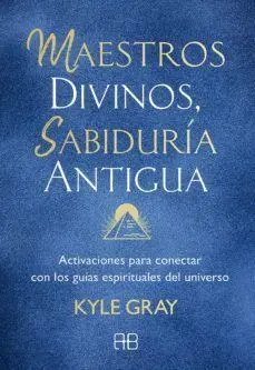 MAESTROS DIVINOS, SABIDURÍA ANTIGUA