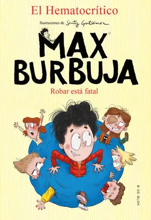 MAX BURBUJA 2: ROBAR ESTÁ FATAL