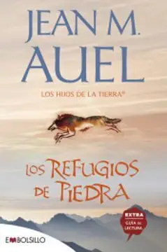 LOS HIJOS DE LA TIERRA 5: LOS REFUGIOS DE PIEDRA