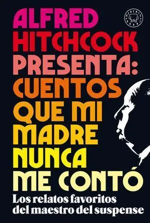 * ALFRED HITCHCOCK PRESENTA: CUENTOS QUE MI MADRE NUNCA ME CONTÓ