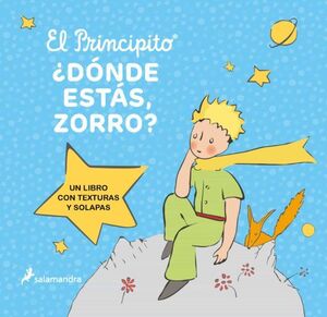 EL PRINCIPITO. ¿DONDE ESTAS, ZORRO?