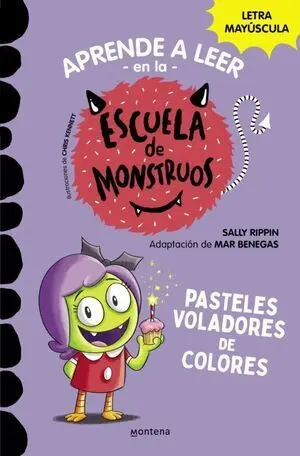 APRENDER A LEER EN LA ESCUELA DE MONSTRUOS 5: PASTELES VOLADORES DE COLORES