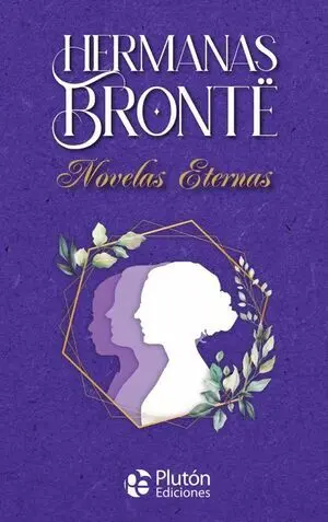 HERMANAS BRONTE NOVELAS ETERNAS (COLECCION ORO)