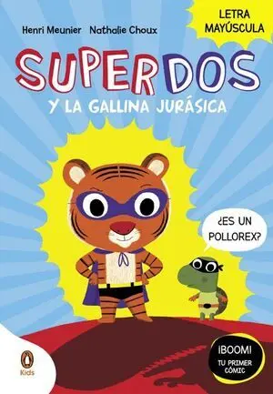 SUPERDOS 1: SUPERDOS Y LA GALLINA JURASICA