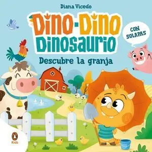 DINO-DINO DINOSAURIO DESCUBRE LA GRANJA (DINO-DINO DINOSAURIO