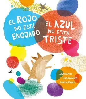 EL ROJO NO ESTA ENOJADO, EL AZUL NO ESTA TRISTE