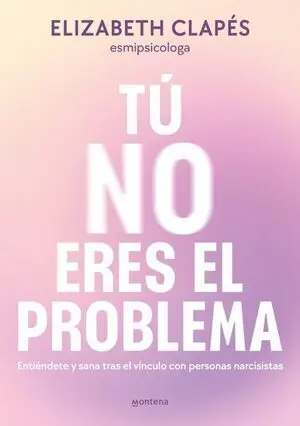 TÚ NO ERES EL PROBLEMA