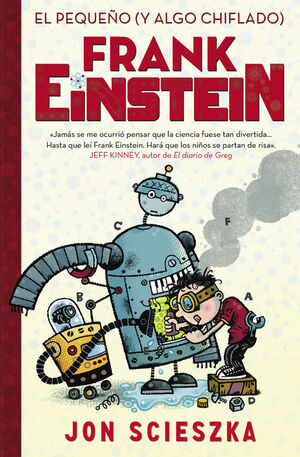 FRANK EINSTEIN 1: EL PEQUEÑO (Y ALGO CHIFLADO) FRANK EINSTEIN