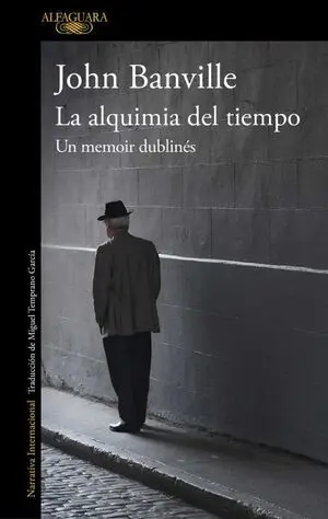 LA ALQUIMIA DEL TIEMPO. UN MEMOIR DUBLINES