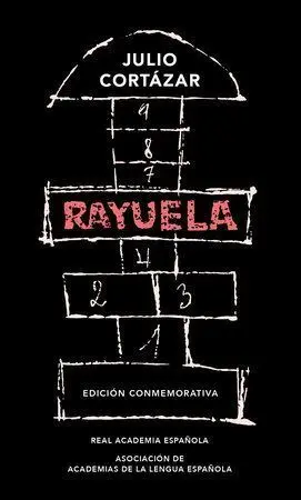 RAYUELA (EDICIÓN CONMEMORATIVA DE LA RAE Y LA ASALE)