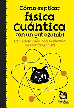 CÓMO EXPLICAR FÍSICA CUÁNTICA CON UN GATO ZOMBI