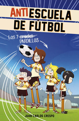 ANTIESCUELA DE FÚTBOL 1: LOS 7 CRACKS