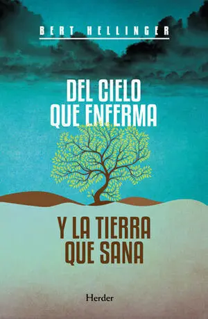 * DEL CIELO QUE ENFERMA Y LA TIERRA QUE SANA