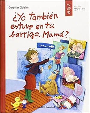 ¿YO TAMBIÉN ESTUVE EN TU BARRIGA, MAMÁ?