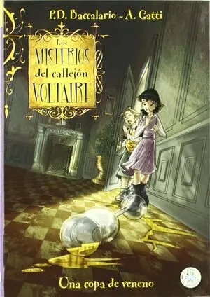 LOS MISTERIOS DEL CALLEJON VOLTAIRE 1: UNA COPA DE VENENO