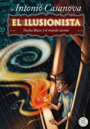 NASHA BLAZE Y EL MUNDO SECRETO - EL ILUSIONISTA 1
